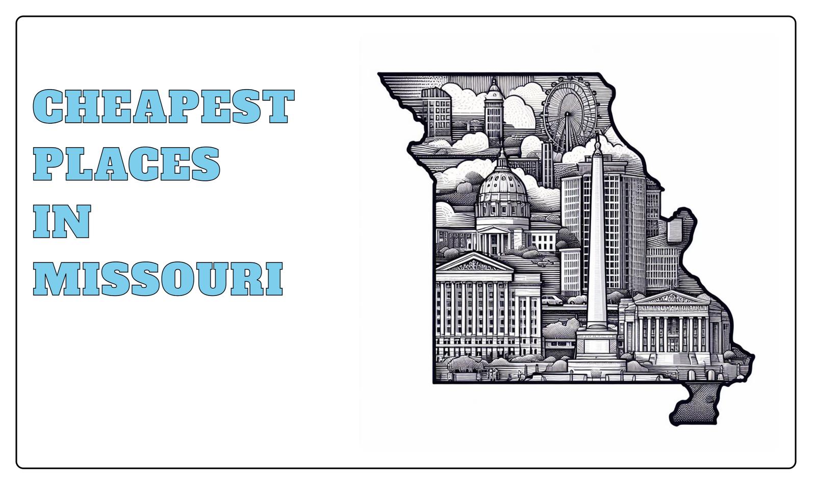 10 Cheapest Places In Missouri [2023] HomeSnacks