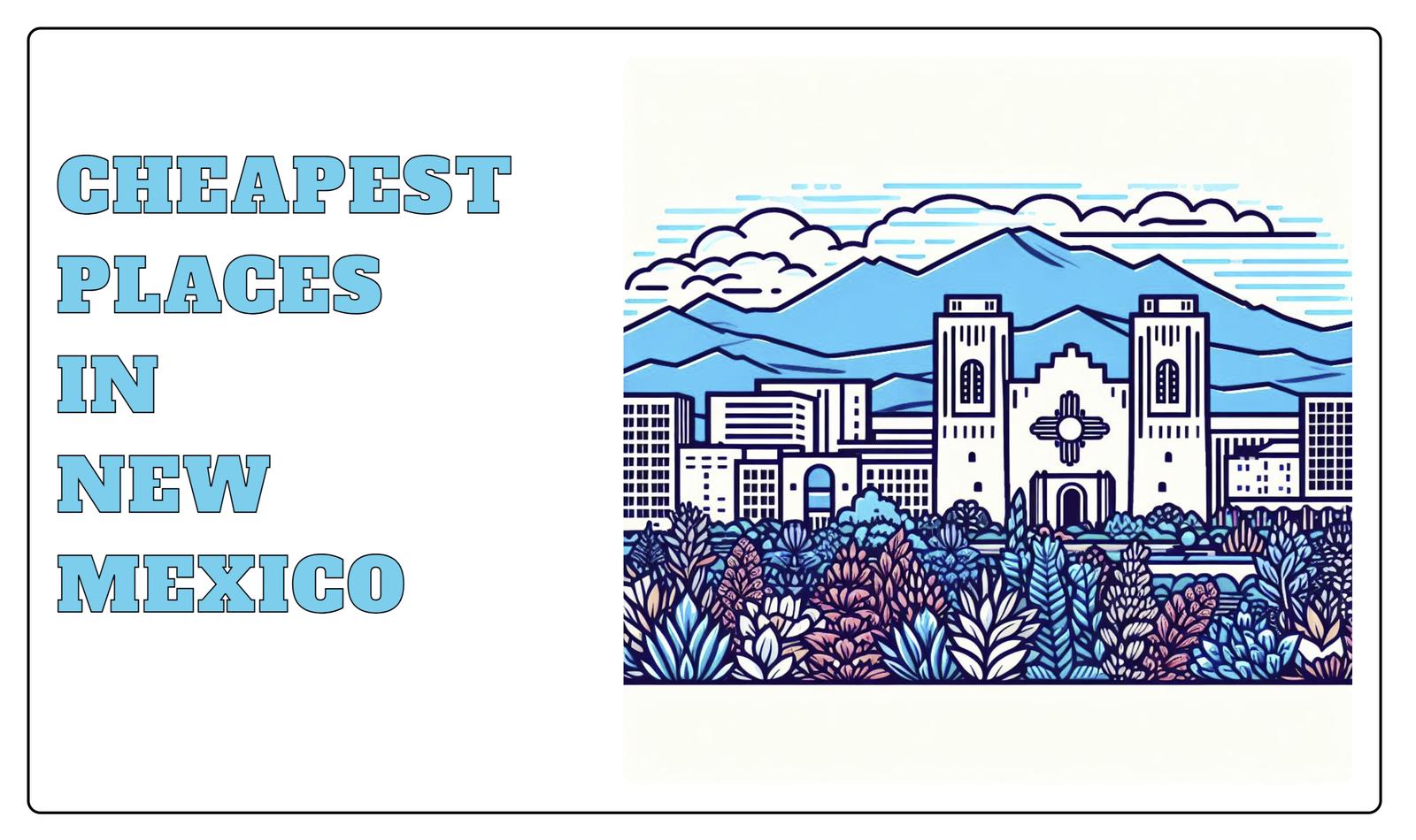 10 Cheapest Places In New Mexico [2023] HomeSnacks