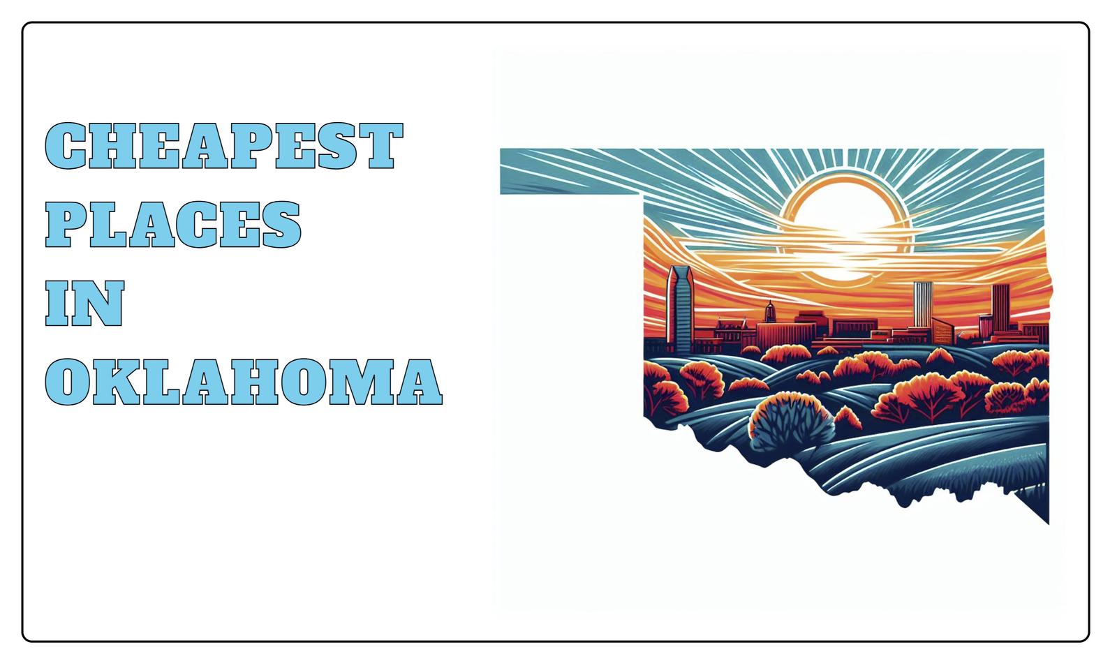 10 Cheapest Places In Oklahoma [2023] HomeSnacks