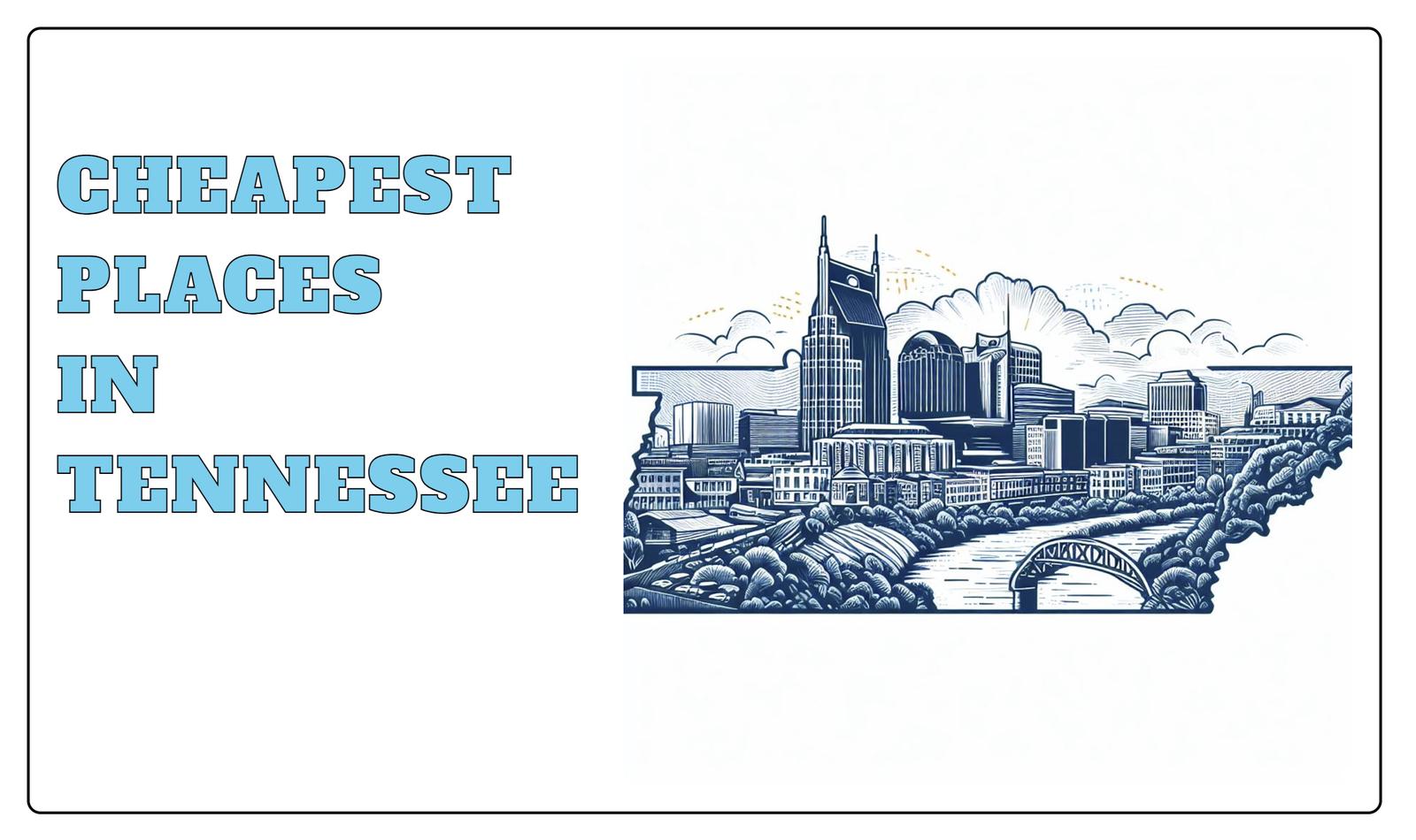 10 Most Affordable Places In Tennessee [2023]