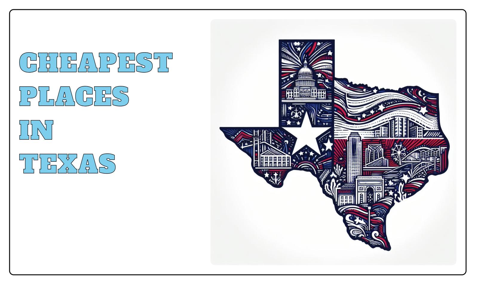 10 Cheapest Places In Texas [2023] HomeSnacks