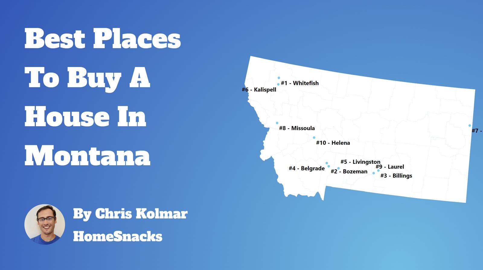 10 Best Places To Buy A House In Montana [2024] | HomeSnacks
