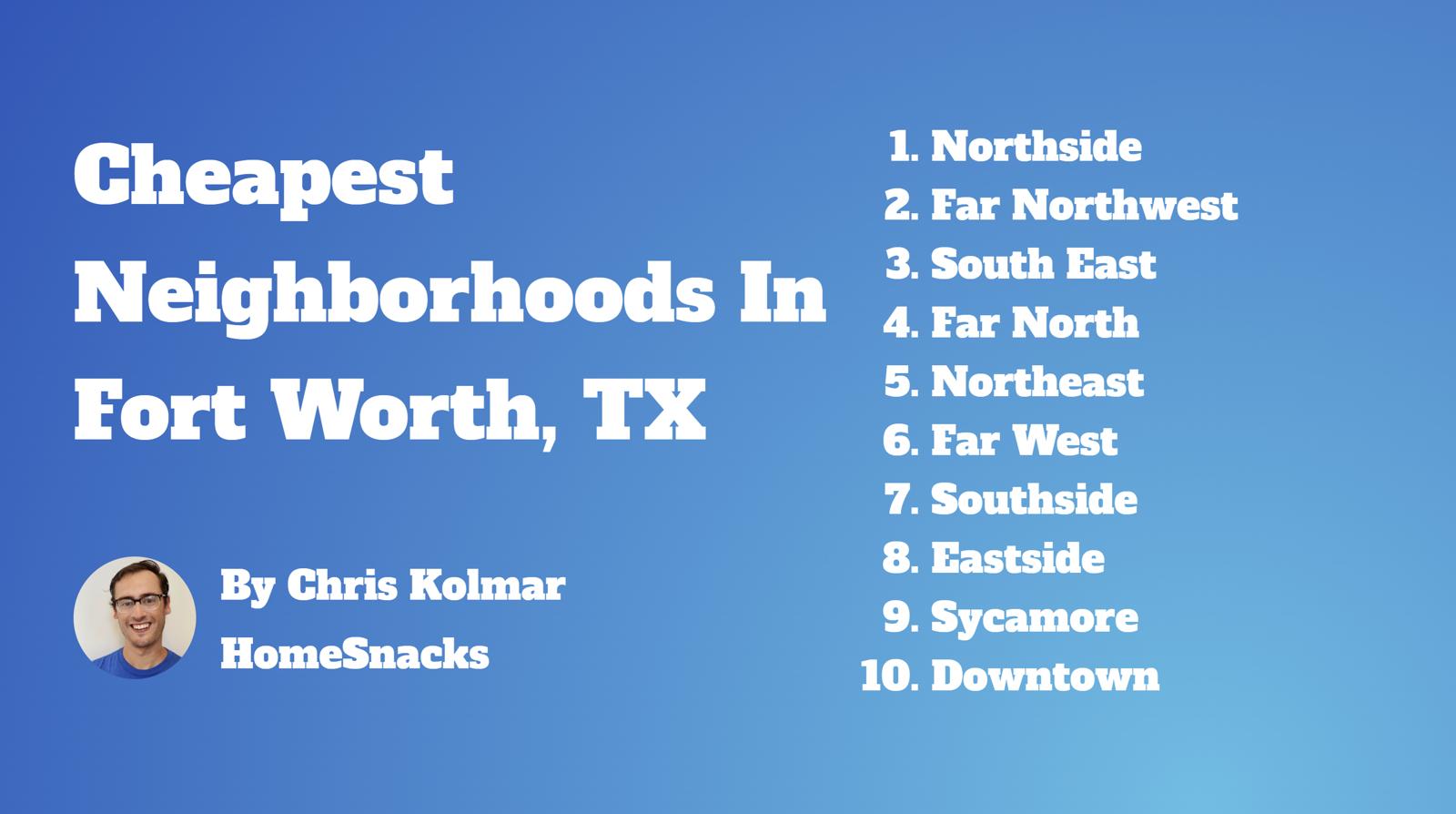 5 Cheapest Fort Worth, TX Neighborhoods To Live In [2024] HomeSnacks
