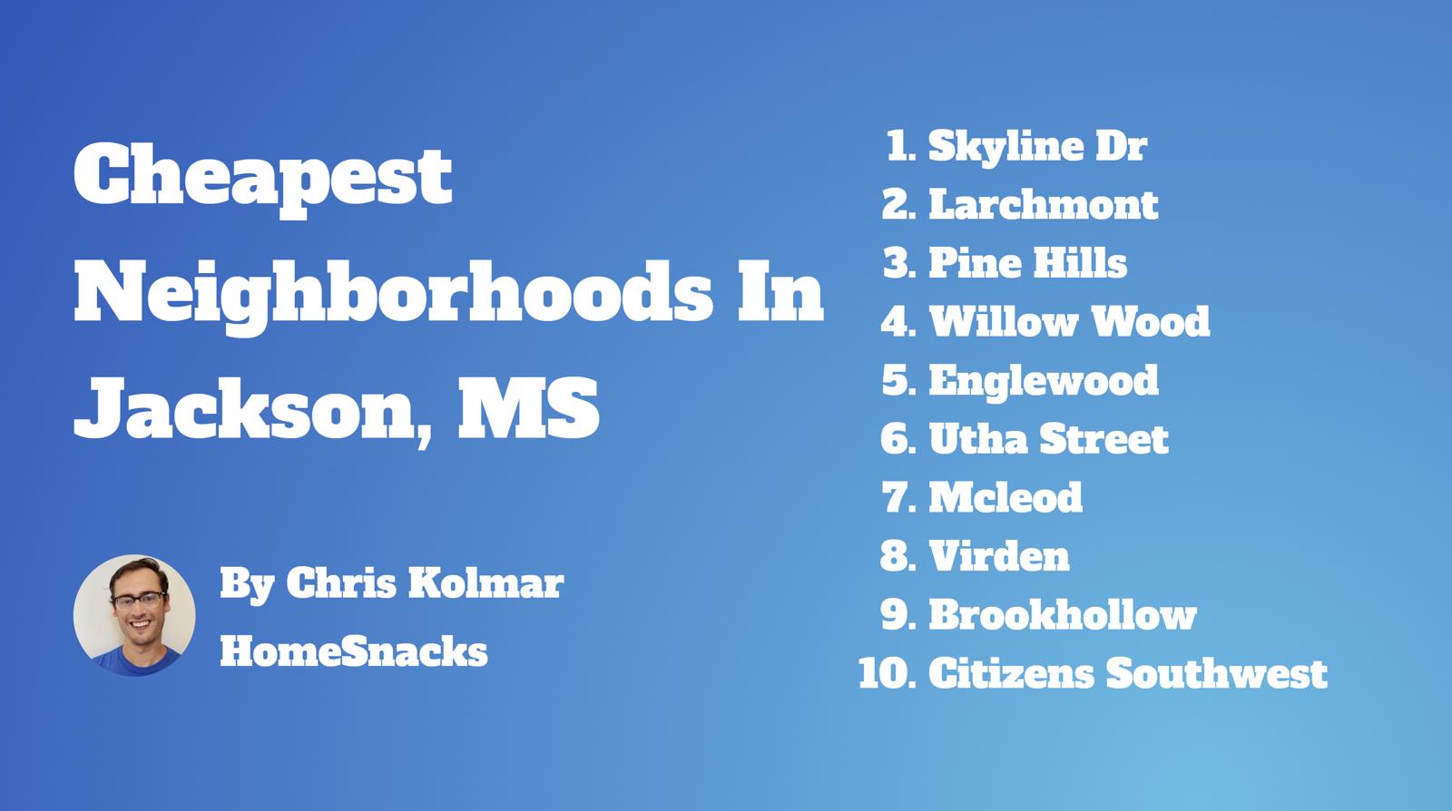 10 Cheapest Jackson, MS Neighborhoods To Live In [2024] HomeSnacks