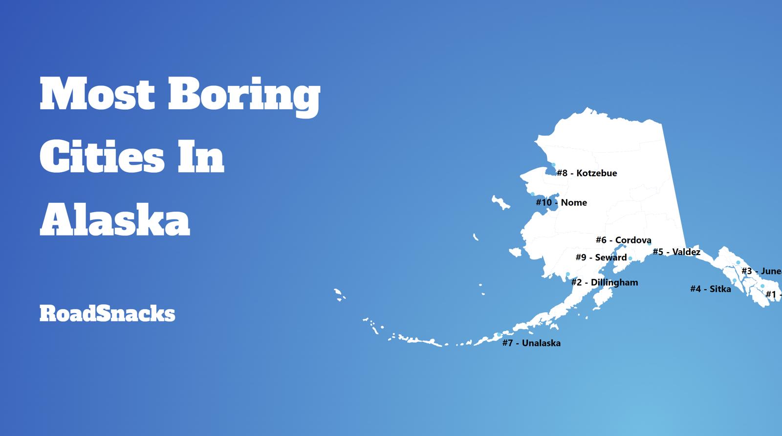 Most Boring Places In Alaska Map
