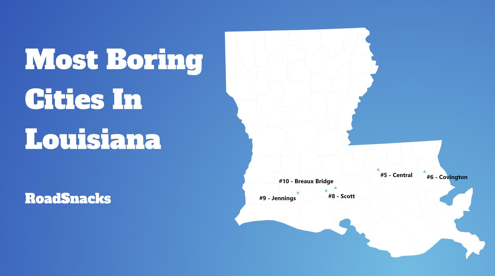 Most Boring Places In Louisiana Map