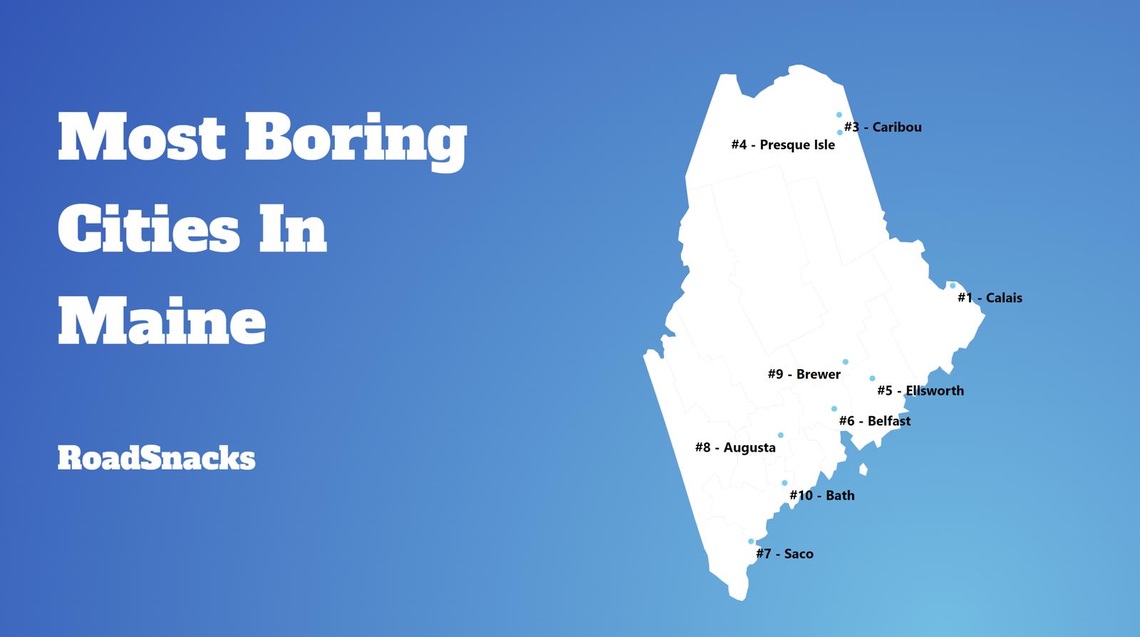 Most Boring Places In Maine Map