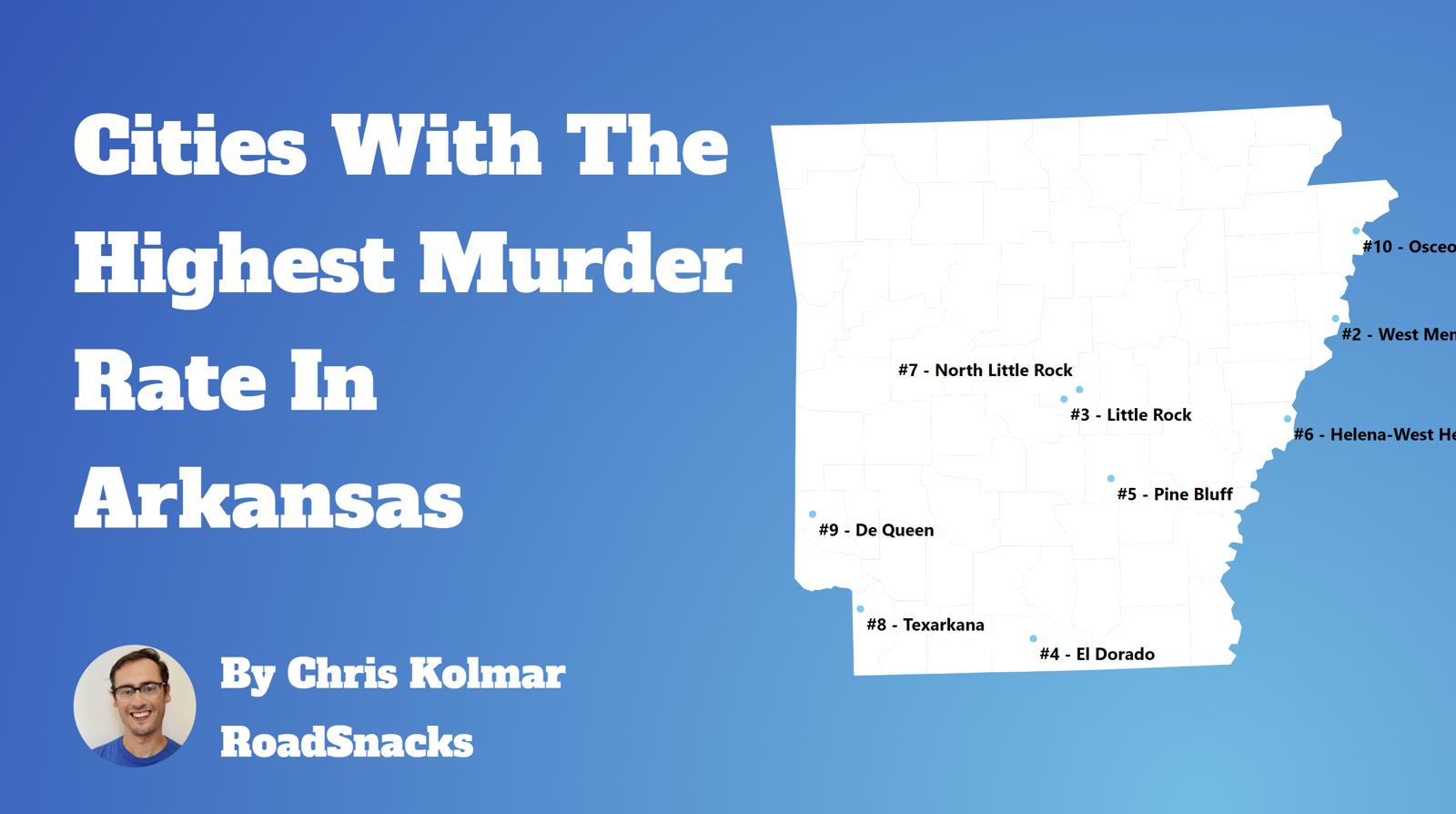 Cities With Highest Murder Rate In Arkansas Map