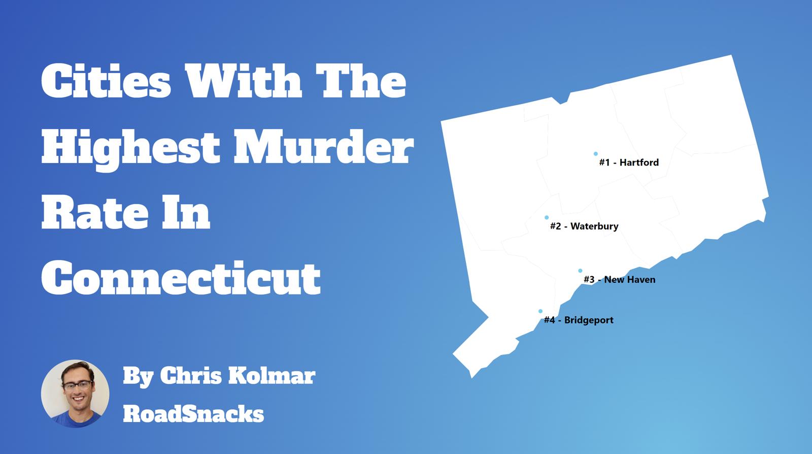 Cities With Highest Murder Rate In Connecticut Map