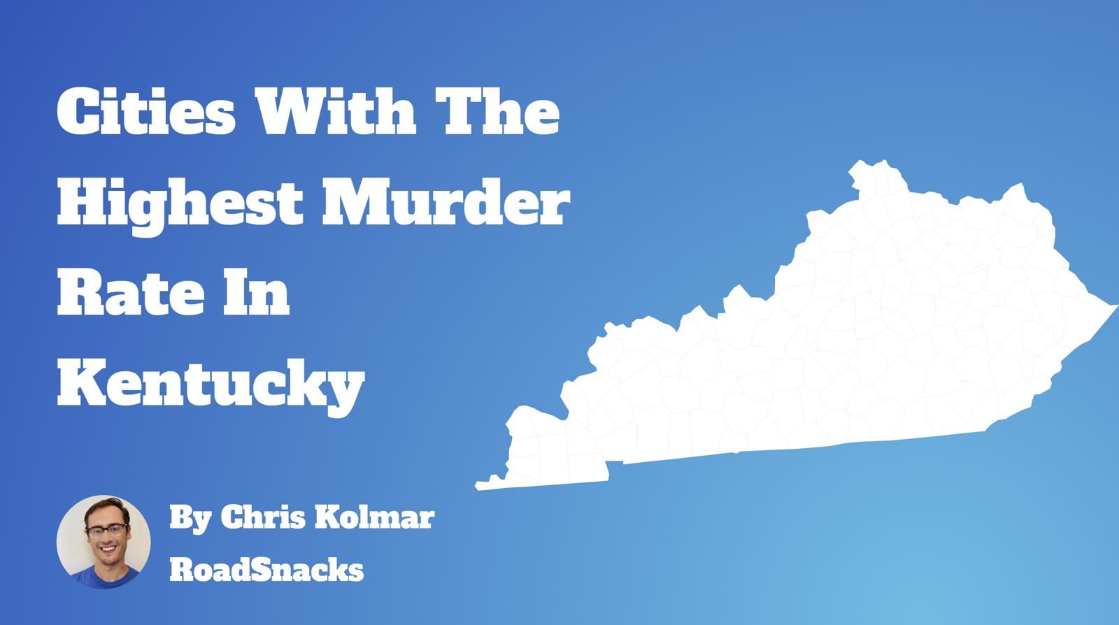 Cities With Highest Murder Rate In Kentucky Map