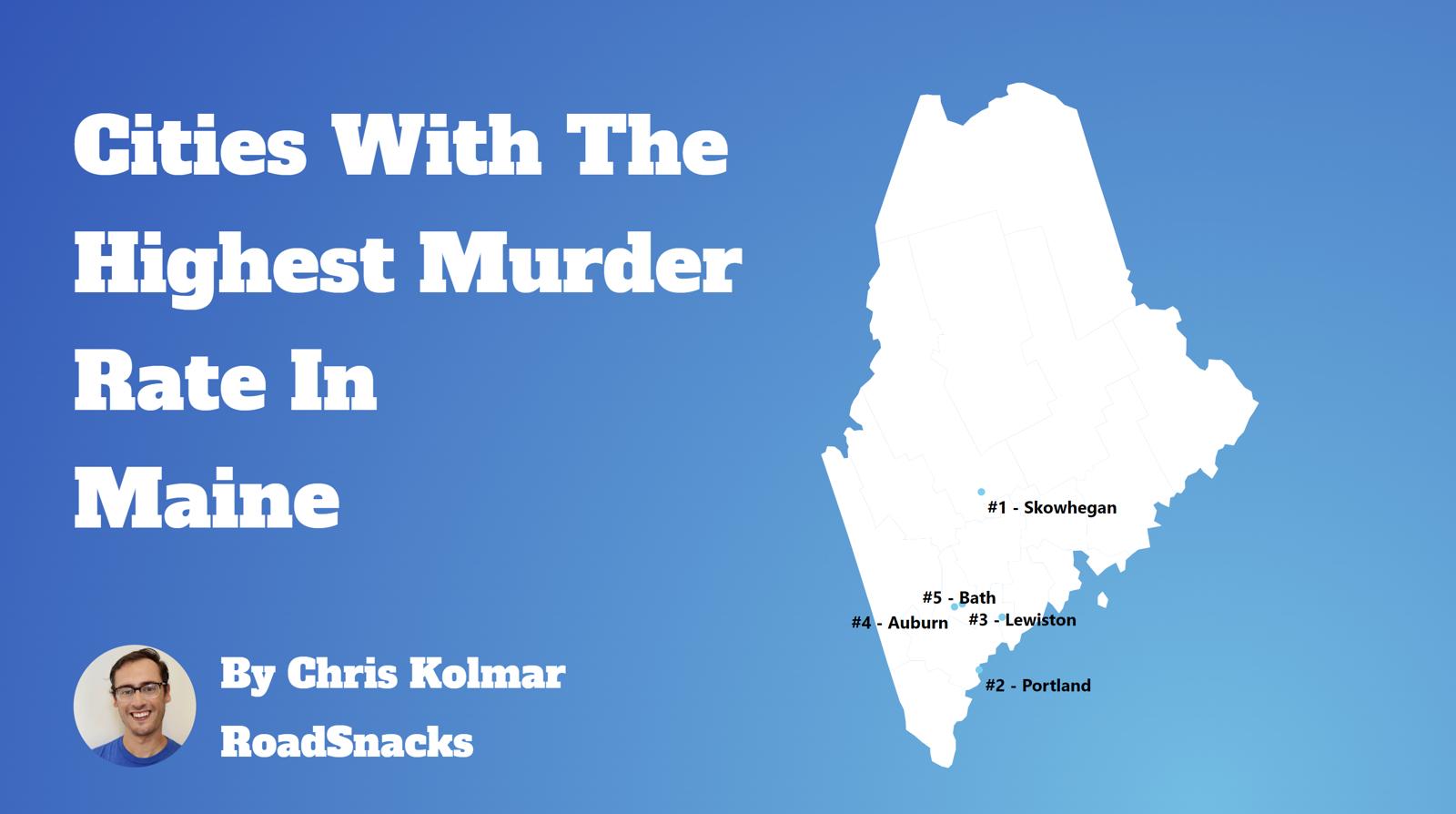 Cities With Highest Murder Rate In Maine Map