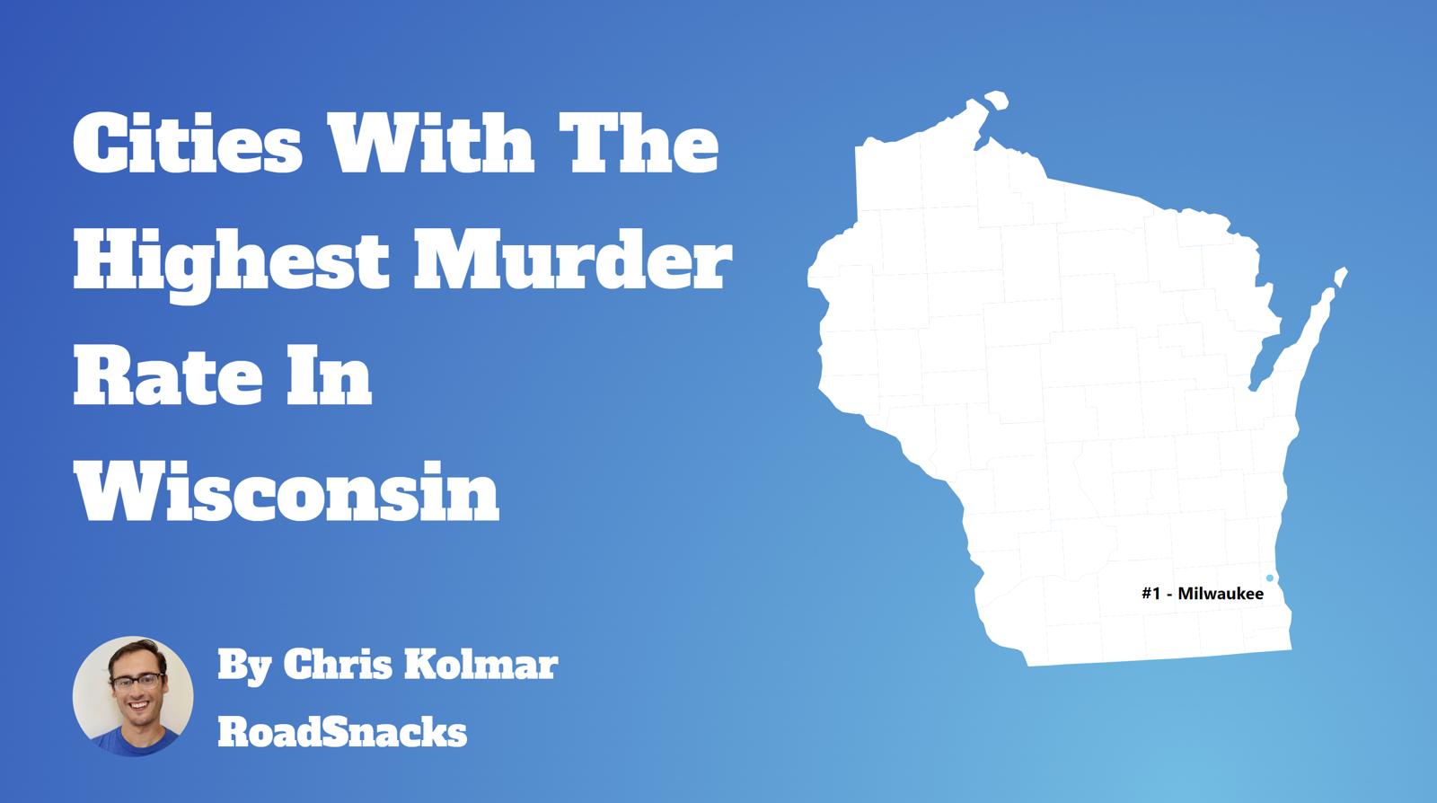 Cities With Highest Murder Rate In Wisconsin Map