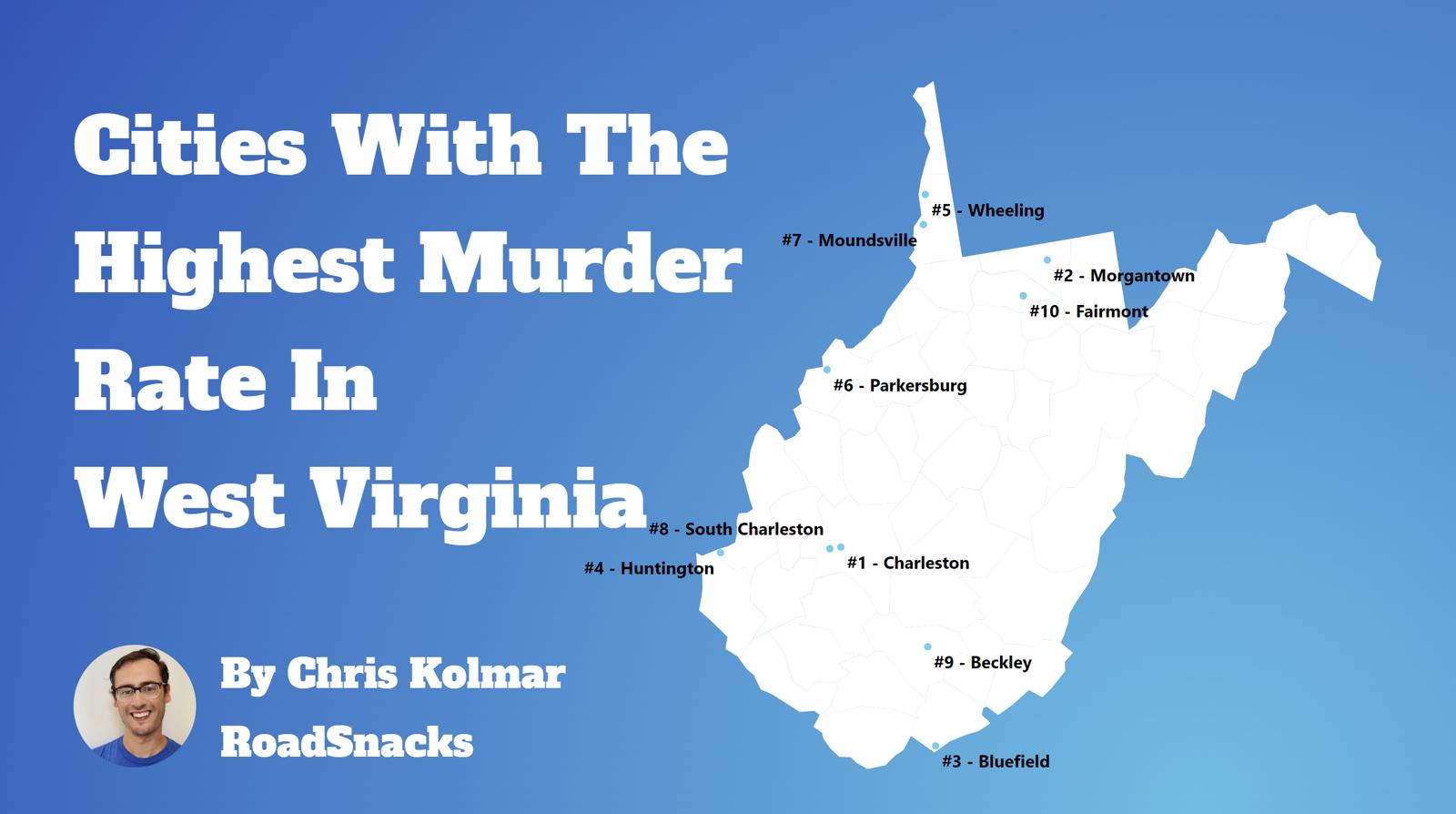Cities With Highest Murder Rate In West Virginia Map