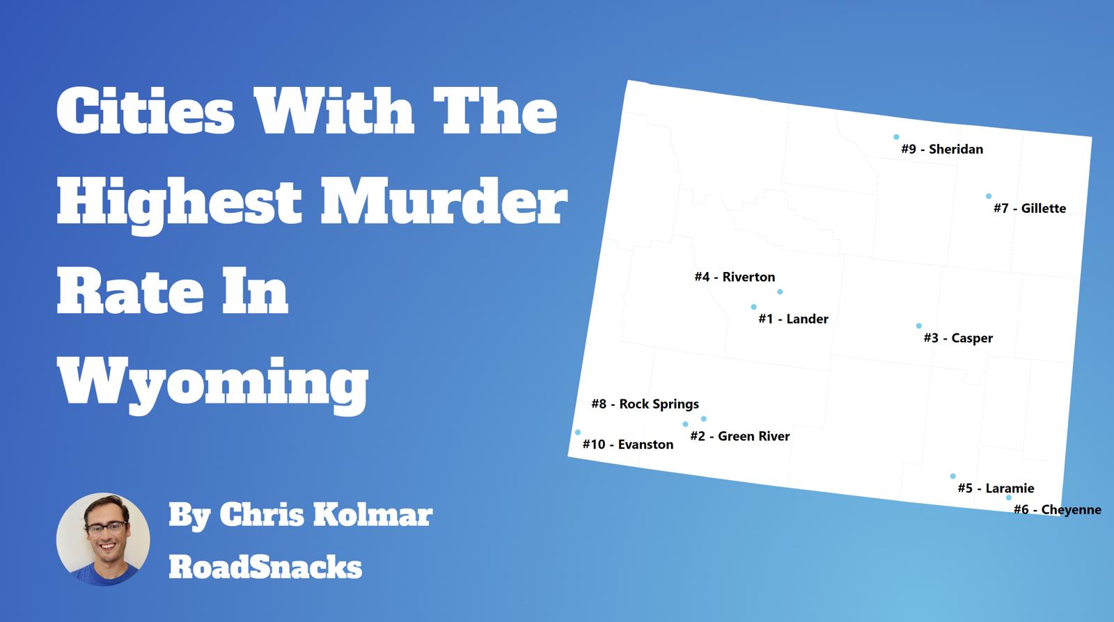 Cities With Highest Murder Rate In Wyoming Map
